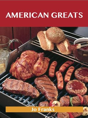 cover image of American Greats: Delicious American Recipes, The Top 100 American Recipes
